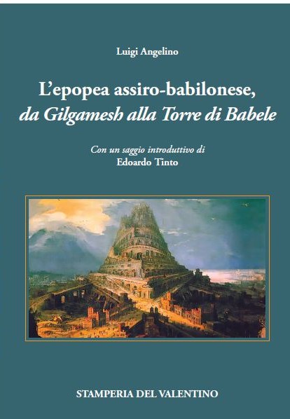 “L’epopea assiro-babilonese – Da Gilgamesh alla Torre di Babele” di Luigi Angelino